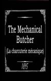 The Mechanical Butcher