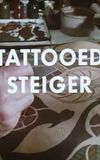 Tattooed Steiger