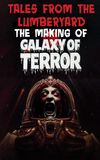 Tales from the Lumber Yard: The Making of Galaxy of Terror