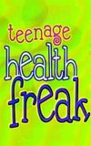 Teenage Health Freak