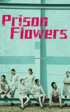 Prison Flowers