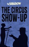 The Circus Show-Up