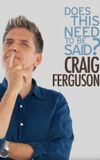 Craig Ferguson: Does This Need to Be Said?