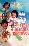 Tres alegres fugitivos