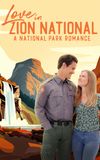 Love in Zion National: A National Park Romance