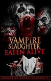 Vampire Slaughter: Eaten Alive