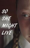 So She Might Live