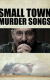 Small Town Murder Songs