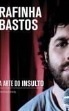 Rafinha Bastos: A Arte do Insulto