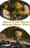 Shrek in the Swamp Karaoke Dance Party