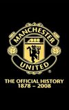 Manchester United: The Official History 1878-2008