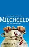 Milchgeld. Ein Kluftingerkrimi