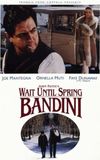 Wait Until Spring, Bandini