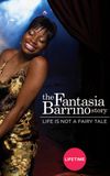 Life Is Not a Fairytale: The Fantasia Barrino Story