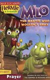 Hermie & Friends: Milo the Mantis Who Wouldn't Pray