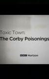 Toxic Town: The Corby Poisonings