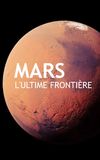 Mars, l'ultime frontière