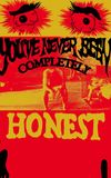 You’ve Never Been Completely Honest