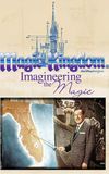 Magic Kingdom: Imagineering the Magic