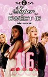 Super Sweet 16: The Movie