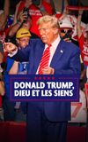 Donald Trump, Dieu et les siens