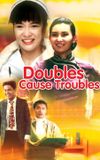 Doubles Cause Troubles