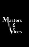 Masters & Vices