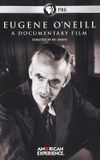 Eugene O’Neill: A Documentary Film