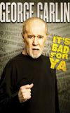 George Carlin: It's Bad for Ya!