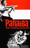 Paraíba, Vida e Morte de um Bandido