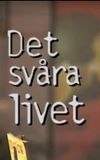 Det svåra livet