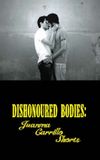 Dishonored Bodies: Juanma Carrillo Shorts