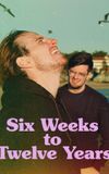 Six Weeks to Twelve Years