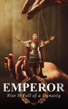 Emperor: Rise & Fall of a Dynasty