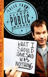 Mike Birbiglia: What I Should Have Said Was Nothing