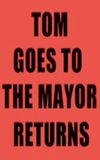 Tom Goes to the Mayor Returns