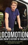 Locomotion: Dan Snow's History of Railways