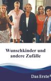 Wunschkinder und andere Zufälle