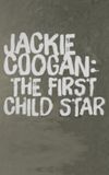 Jackie Coogan: The First Child Star