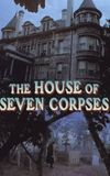 The House of Seven Corpses