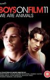 Boys On Film 11: We Are Animals