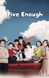 Five Enough