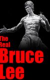 The Real Bruce Lee