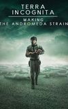 Terra Incognita: Making the Andromeda Strain