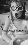 Passionless Moments