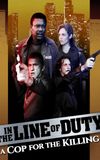 In the Line of Duty: A Cop for the Killing