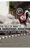 Isle of Man TT: A Dangerous Addiction