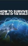 How to Survive the End of the World