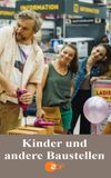 Kinder und andere Baustellen