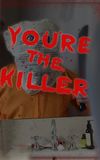 You're the Killer